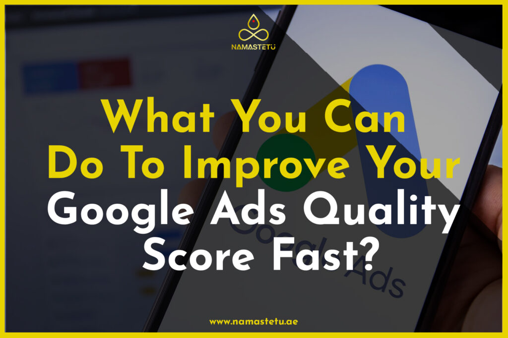 Show result on SERP when searching for What you can do to improver your Google Ads Quality Score Fast?