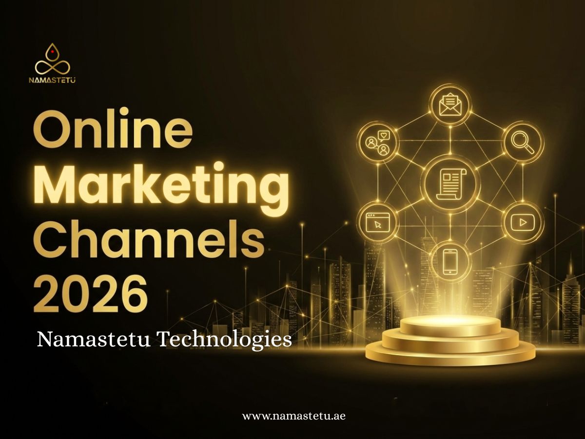 Online Marketing Channels 2026 Namastetu Technologies