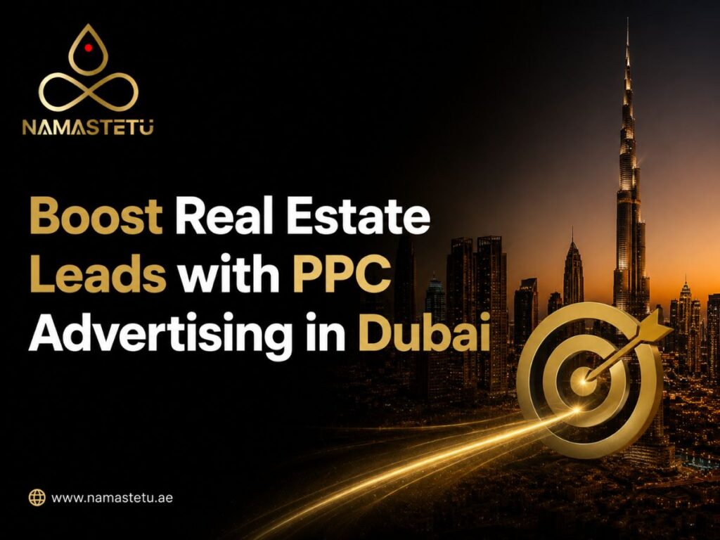 PPC advertising in Dubai helping real estate businesses generate qualified leads, increase property inquiries, and improve conversion rates.