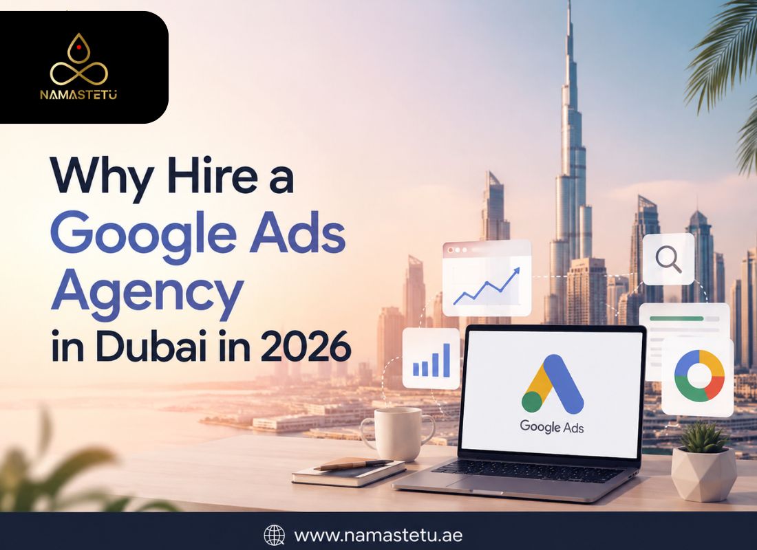 Benefits of hiring a Google Ads agency in Dubai to improve PPC performance and ROI in 2026
